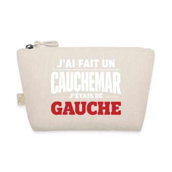 j'ai fais un cauchemar j'étais de gauche - Trousse biologique - nature - Devant