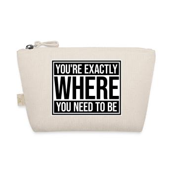 Vous êtes exactement là où vous devez être inspirant - Trousse biologique - nature - Devant