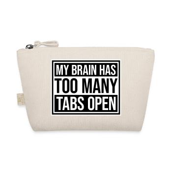 My Brain Has Too Many Tabs Open Lustig Grübeln - Organic Pouch - nature - Front