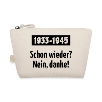 1933-1945 – Schon Wieder? Nein, Danke! (Black) - Bio-Täschchen - Natur - Vorne