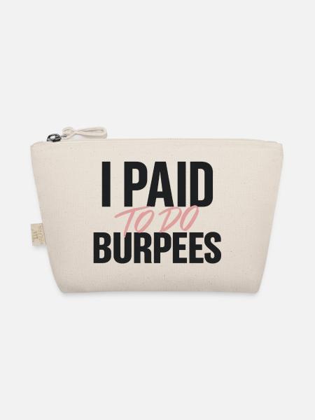 Ich habe bezahlt, um Burpees zu machen - Bio-Täschchen - Natur