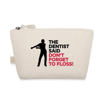 Der Zahnarzt sagte, nicht zu FLOSS Tanz vergessen - Bio-Täschchen - Natur - Vorne