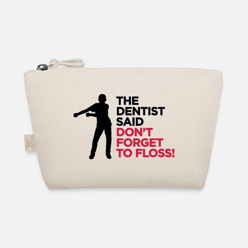 The dentist said don't forget to FLOSS dance Organic Pouch