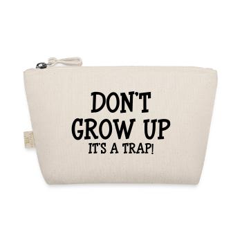 Don't Grow up, It's a trap ! - Bio-Täschchen - Natur - Vorne