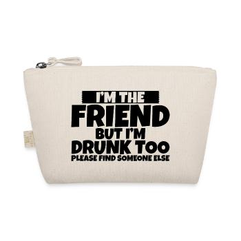 I'm Drunk Too Please Find Someone Else 2 - Organic Pouch - nature - Front