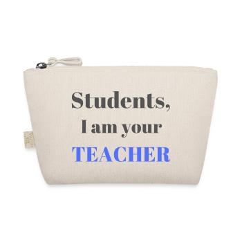 Ich bin dein Lehrer | Geschenk für Lehrer - Bio-Täschchen - Natur - Vorne