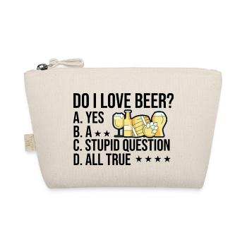 Do I Love Beer Yes A Stupid Question All True Brew - Bio-Täschchen - Natur - Vorne