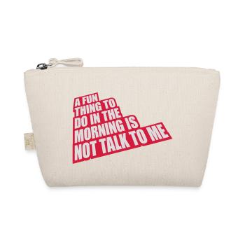 not talk to me - Organic Pouch - nature - Front