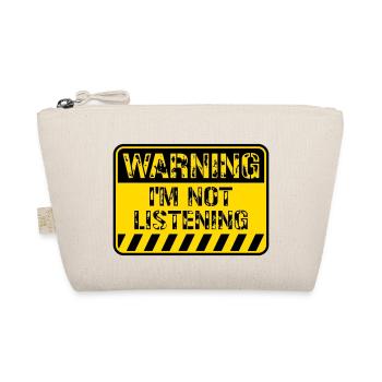 Warning Sign Sorry I'm Not Listening Funny Humor - Organic Pouch - nature - Front