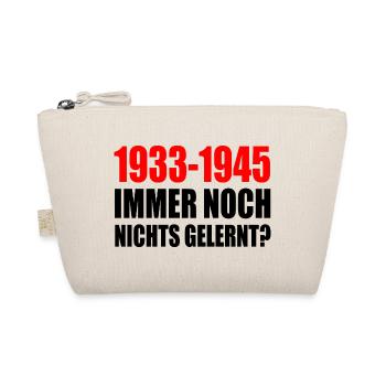 1933 - 1945 still nothing learned - Organic Pouch - nature - Front