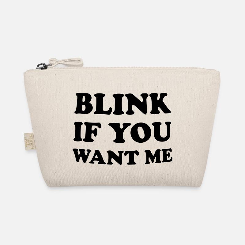 blinzeln Sie, wenn Sie mich wollen Bio-Täschchen