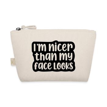 Je suis plus gentil que mon visage ne le paraît. - Trousse biologique - nature - Devant
