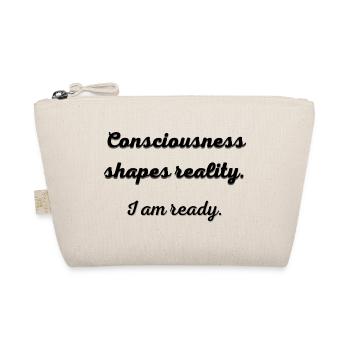 Consciousness_shapes_reality- - Organic Pouch - nature - Front