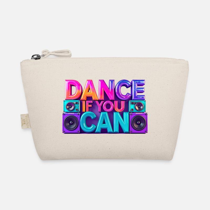 Dance if you can – Dancing is wonderful Organic Pouch