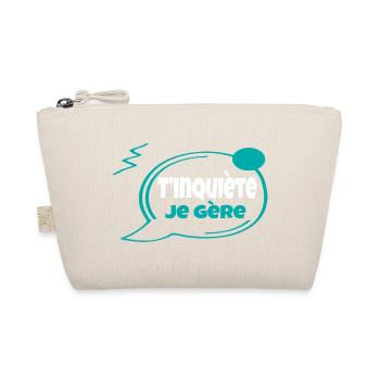 T’inquiète, je gère - Trousse biologique - nature - Devant