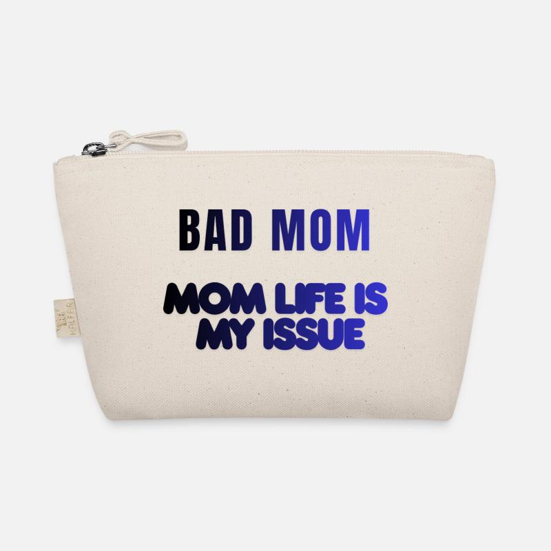 Bad Mom Life Issue Organic Pouch