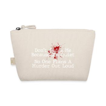 No One Plans Murder Out Loud Funny - Organic Pouch - nature - Front