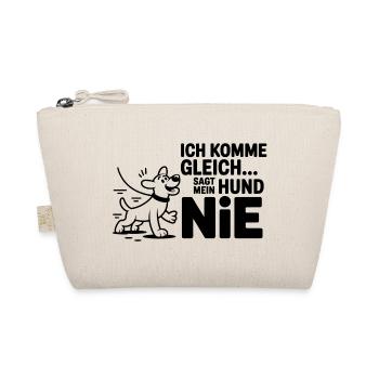 Ich komme gleich: Sag meinem Hund NIE - Bio-Täschchen - Natur - Vorne