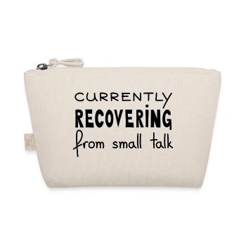 Currently Recovering From Small Talk, Black - Organic Pouch - nature - Front