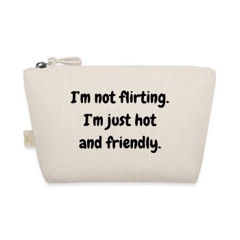 I'm not flirting. I'm just hot and friendly. - Bio-Täschchen - Natur - Vorne