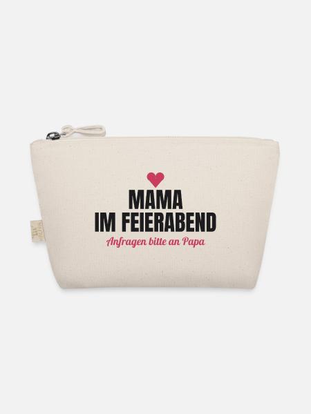 Mama im Feierabend – Anfragen bitte an Papa - Bio-Täschchen - Natur