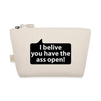 I belive you have the ass open | german phrases - Organic Pouch - nature - Front