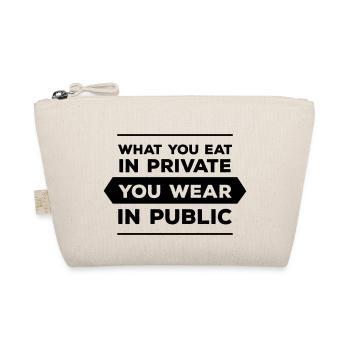 What You Eat In Private You Wear In Public - Trousse biologique - nature - Devant