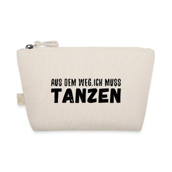 AUS DEM WEG ICH MUSS TANZEN Lustiger Tanz Spruch - Bio-Täschchen - Natur - Vorne