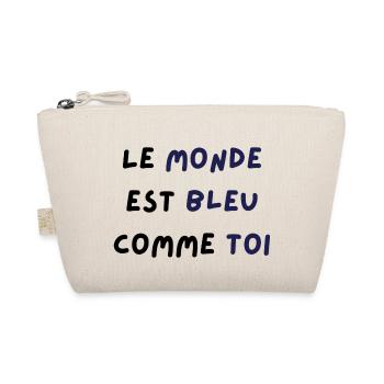 Le monde est bleu comme toi - Trousse biologique - nature - Devant