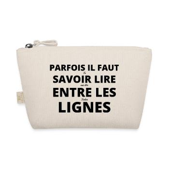 Parfois il faut savoir lire entre les lignes - Trousse biologique - nature - Devant