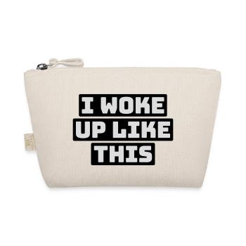 woke up like this - Bio-Täschchen - Natur - Vorne