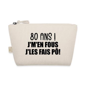 80 Ans ! Je M'En Fous Je Les Fais Pô ! - Trousse biologique - nature - Devant