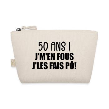 50 Ans ! Je M'En Fous Je Les Fais Pô ! - Trousse biologique - nature - Devant