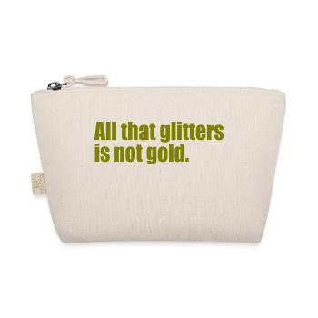 All that glitters is not gold quote - Organic Pouch - nature - Front
