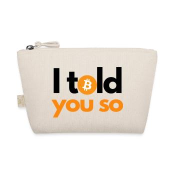 Crypto I told you so 1 Bitcoin BTC - Organic Pouch - nature - Front