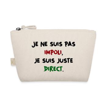 Je ne suis pas impoli, je suis juste direct Humour - Trousse biologique - nature - Devant