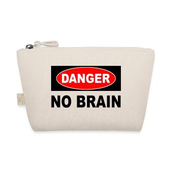 DANGER No Brain – Lustiges Warnschild Motiv - Bio-Täschchen - Natur - Vorne