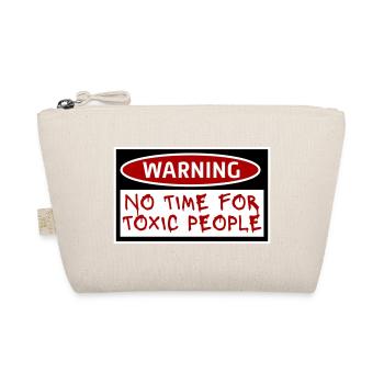 No Time Toxic People Boundaries Self Care Saying - Organic Pouch - nature - Front