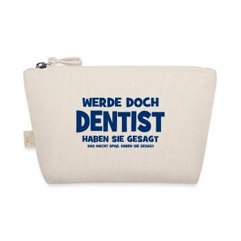 Werde doch Dentist haben sie gesagt - Das macht Sp - Bio-Täschchen - Natur - Vorne