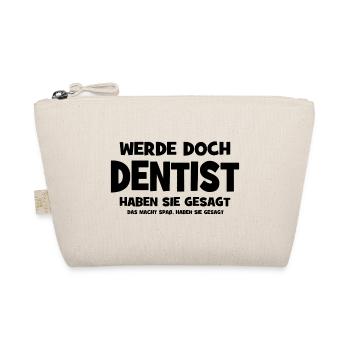 Werde doch Dentist haben sie gesagt - Das macht Sp - Bio-Täschchen - Natur - Vorne