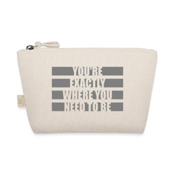 Vous êtes exactement là où vous devez être inspirant - Trousse biologique - nature - Devant