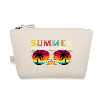Funny Summer Break Quote Remembering My Why - Organic Pouch - nature - Front