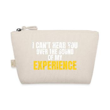 I Can't Hear You Over Funny Workwear Quote - Organic Pouch - nature - Front