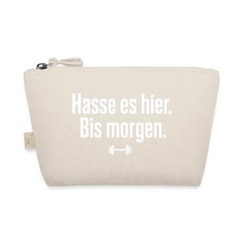 Hasse Es Hier Bis Morgen Gym Spruch - Bio-Täschchen - Natur - Vorne