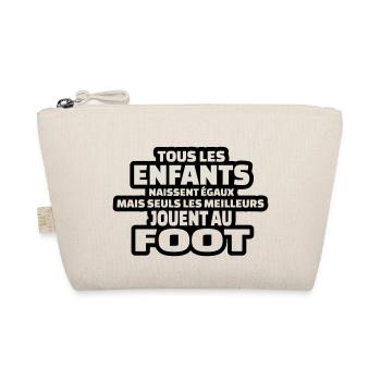 seuls les meilleurs jouent au foot - Trousse biologique - nature - Devant