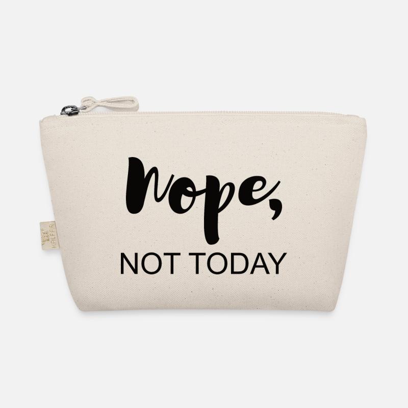 Not today Organic Pouch