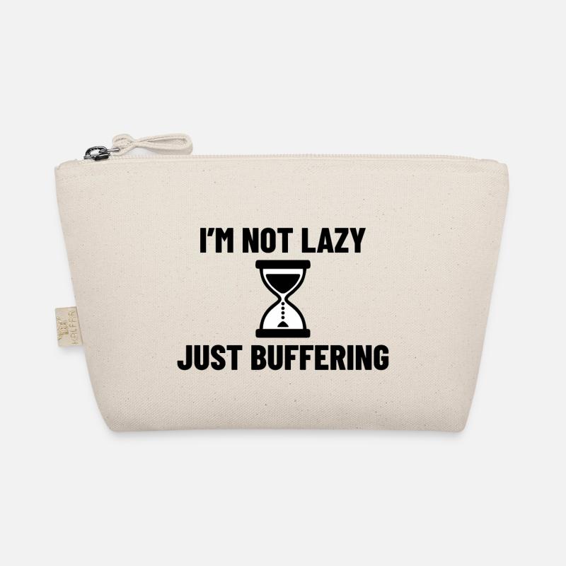 I AM NOT LAZY JUST BUFFERING Organic Pouch