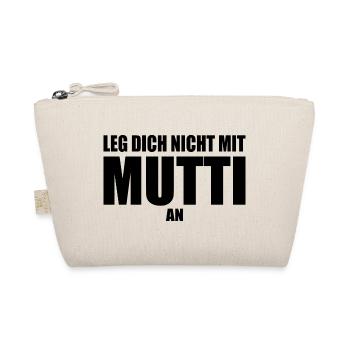Leg dich nicht mit mutti an - Bio-Täschchen - Natur - Vorne