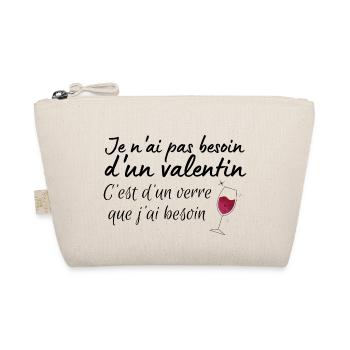 pas besoin d un valentin, un verre vin que je veux - Trousse biologique - nature - Devant