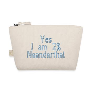 Yes I am 2% Neanderthal - Organic Pouch - nature - Front